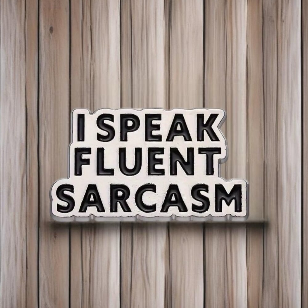 I Speak Fluent Sarcasm Pin Brooch Funny Silver Enamel